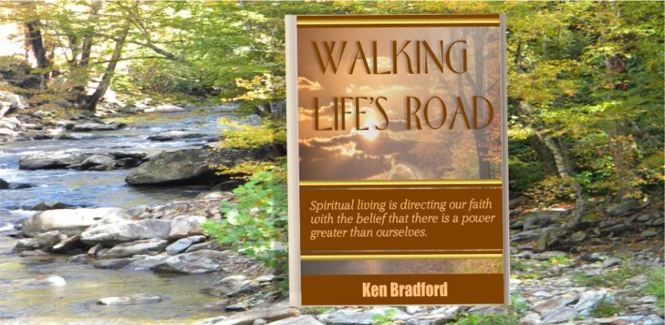 Walking Life's Road, a spiritual living ebook written by Ken Bradford